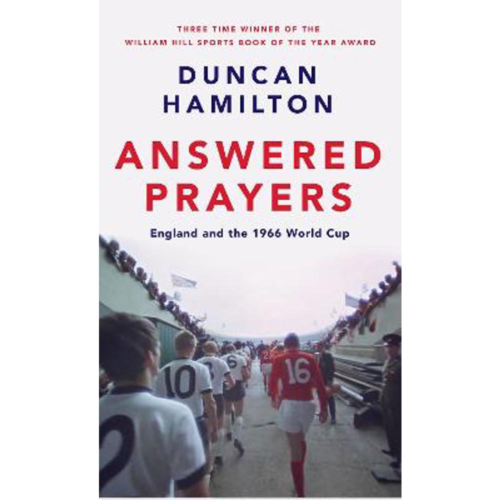 Answered Prayers: England and the 1966 World Cup (Hardback) - Duncan Hamilton